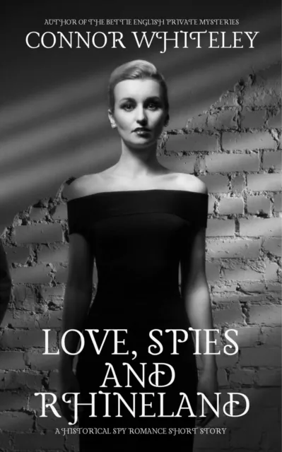 Love, Spies and Rhineland: A Historical Spy Romance Short Story