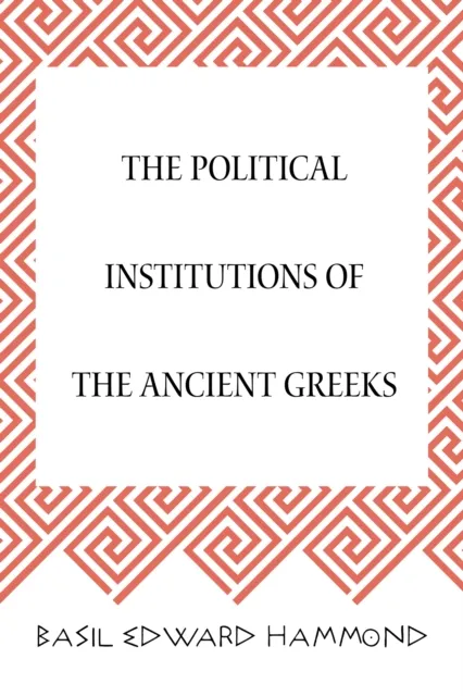 Political Institutions of the Ancient Greeks
