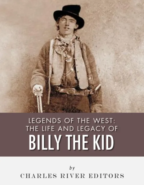Life and Legacy of Billy the Kid