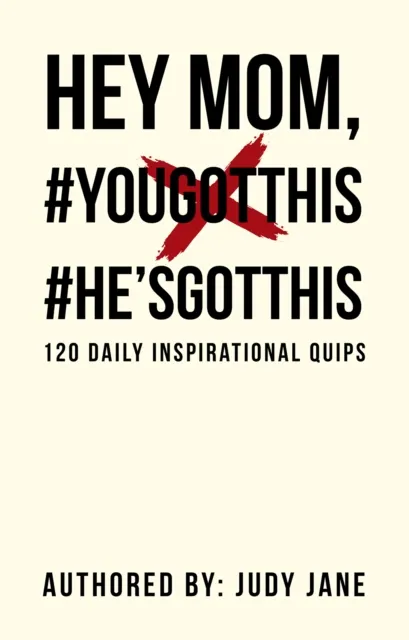 Hey Mom, #Yougotthis #He'Sgotthis