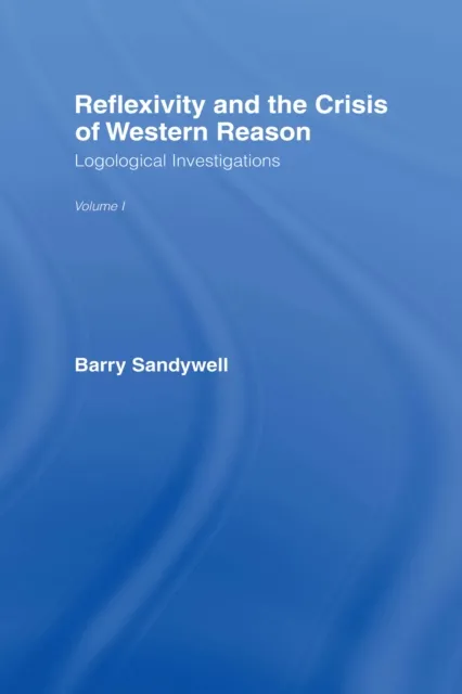 Reflexivity And The Crisis of Western Reason
