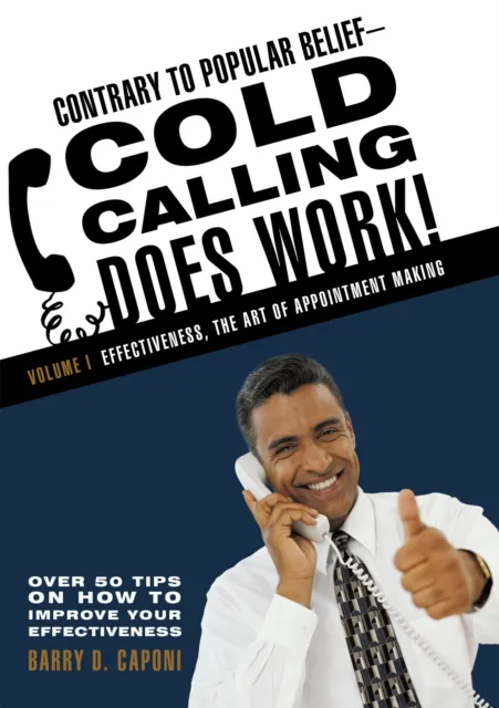 Contrary to Popular Belief-Cold Calling Does Work!