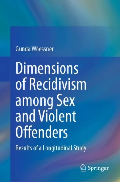 Dynamics of Recidivism in Sexual and Violent Offending