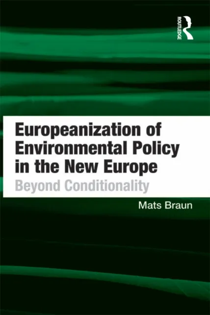 Europeanization of Environmental Policy in the New Europe