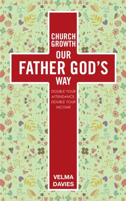 Church Growth Our Father God'S Way