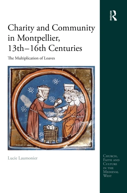 Charity and Community in Montpellier, 13th-16th Centuries
