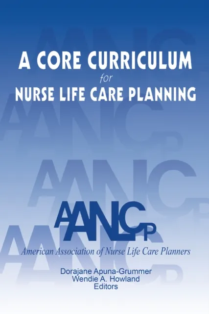 Core Curriculum for Nurse Life Care Planning