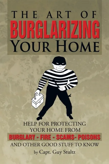 Art of Burglarizing Your Home