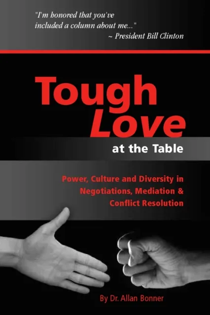 Tough Love -  Power, Culture and Diversity In Negotiations, Mediation & Conflict Resolution