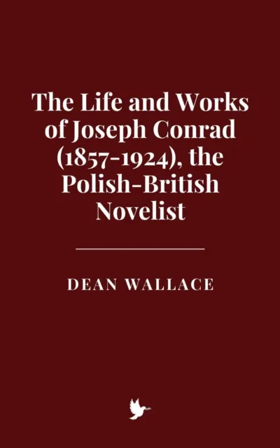 Life and Works of Joseph Conrad (1857-1924), the Polish-British Novelist