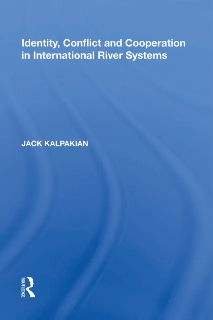 Identity, Conflict and Cooperation in International River Systems