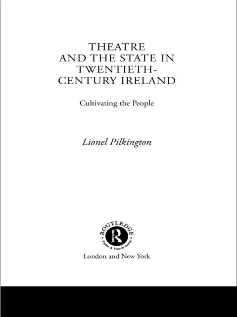 Theatre and the State in Twentieth-Century Ireland