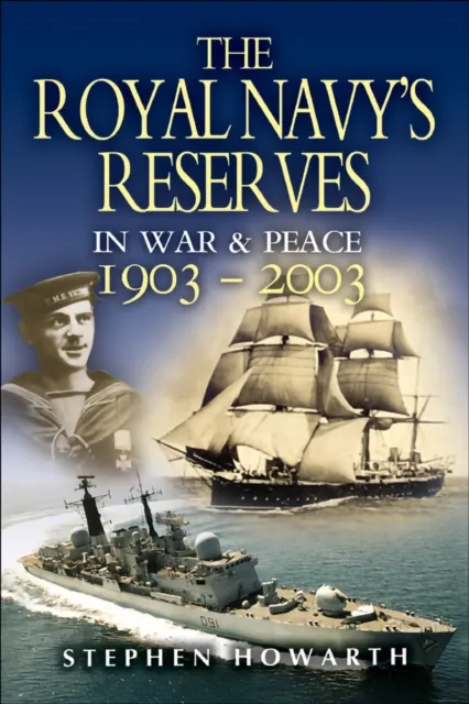 Royal Navy's Reserves in War & Peace, 1903-2003