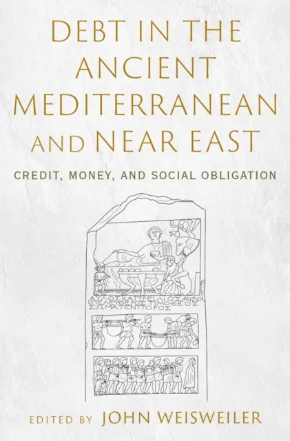 Debt in the Ancient Mediterranean and Near East