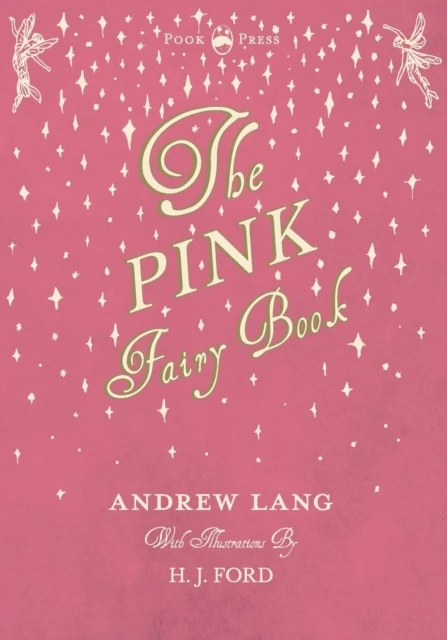 Pink Fairy Book - Illustrated by H. J. Ford