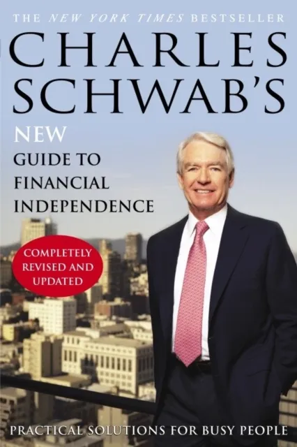 Charles Schwab's New Guide to Financial Independence Completely Revised and Updated
