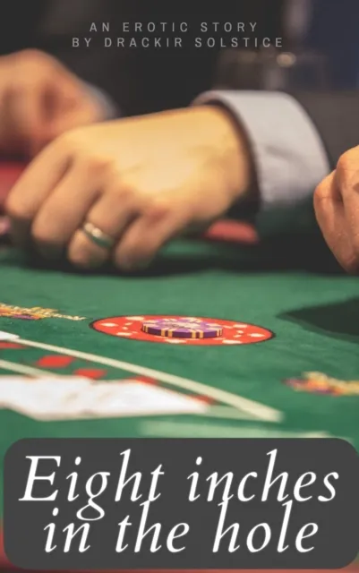 Eight Inches in the Hole