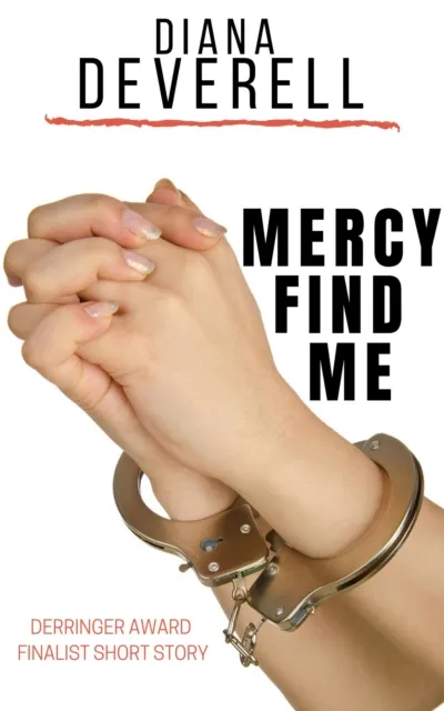 Mercy Find Me: A Derringer Award Finalist Short Story