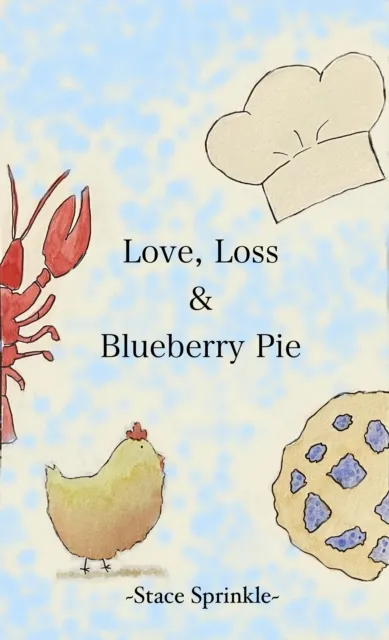 Love, Loss & Blueberry Pie