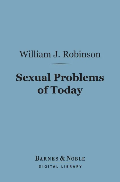Sexual Problems of Today (Barnes & Noble Digital Library)