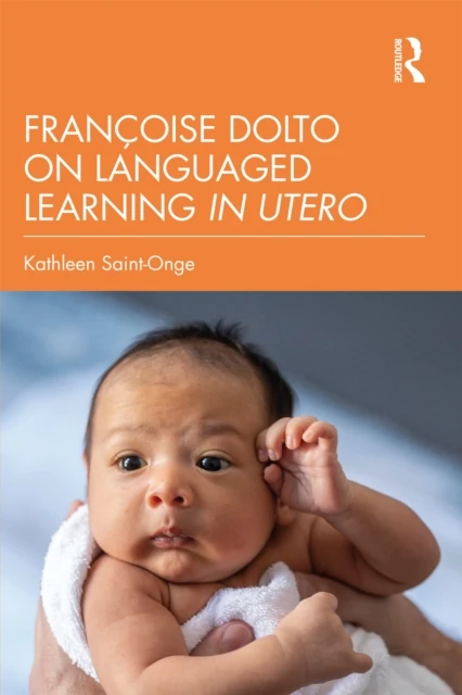 Francoise Dolto on Languaged Learning in Utero