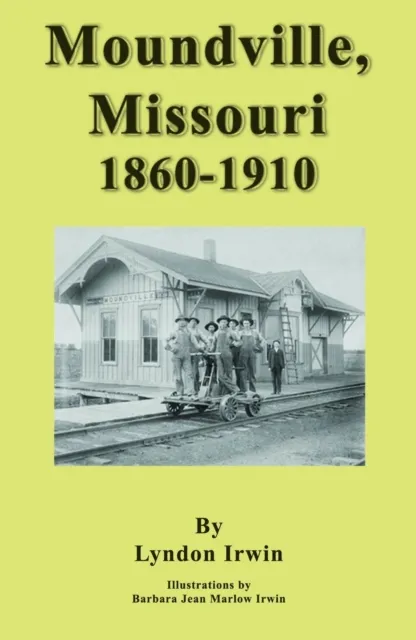Moundville, Missouri 1860 - 1910