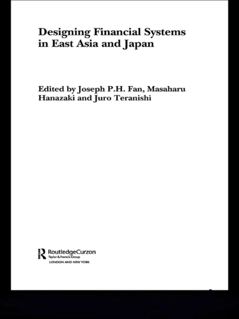 Designing Financial Systems for East Asia and Japan