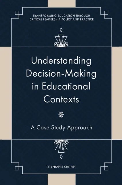 Understanding Decision-Making in Educational Contexts