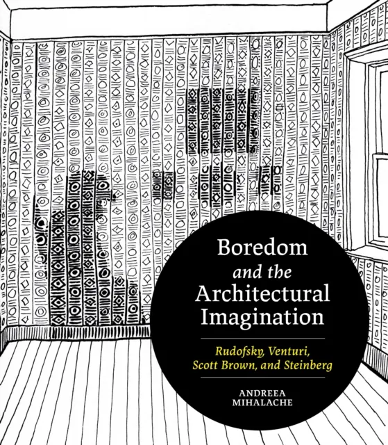 Boredom and the Architectural Imagination