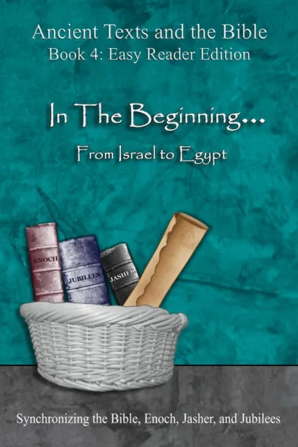 In The Beginning... From Israel to Egypt - Easy Reader Edition