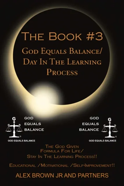 Book #3  God Equals Balance/ Day in the Learning Process