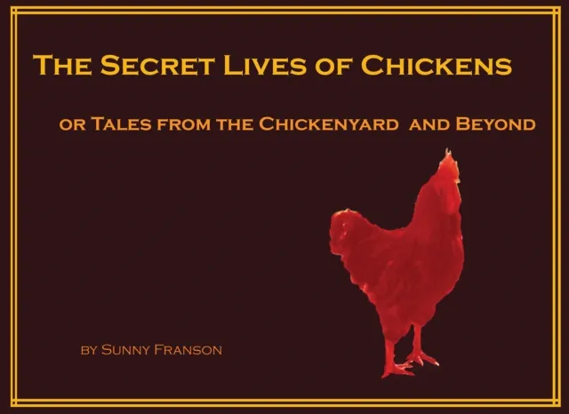 Secret Lives of Chickens