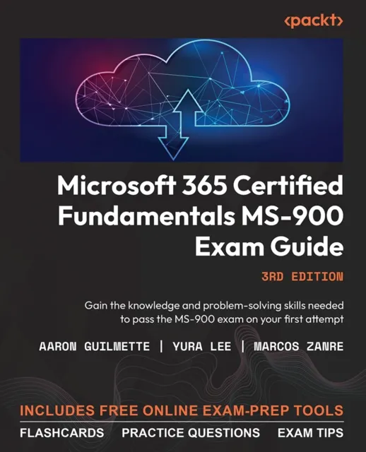 Microsoft 365 Certified Fundamentals MS-900 Exam Guide