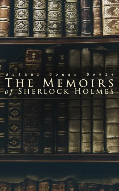 Memoirs of Sherlock Holmes