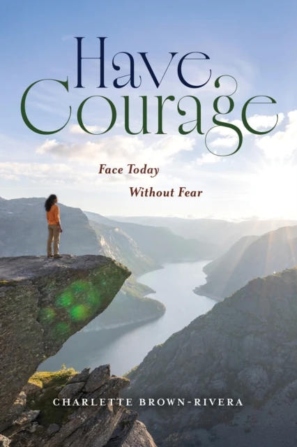 HAVE COURAGE