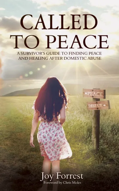 Called to Peace: A Survivor's Guide to Finding Peace and Healing After Domestic Abuse