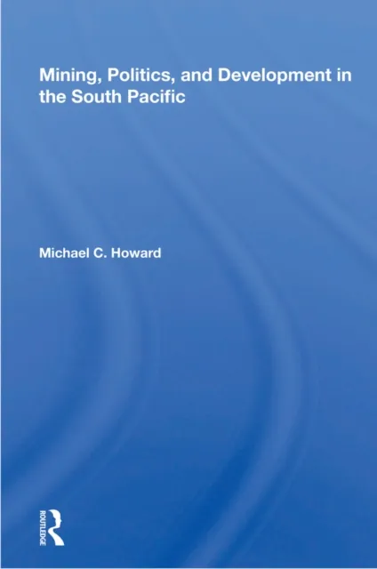 Mining, Politics, and Development in the South Pacific