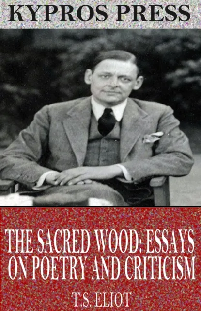 Sacred Wood: Essays on Poetry and Criticism