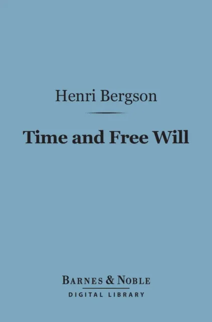 Time and Free Will (Barnes & Noble Digital Library)