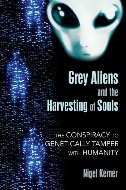 Grey Aliens and the Harvesting of Souls