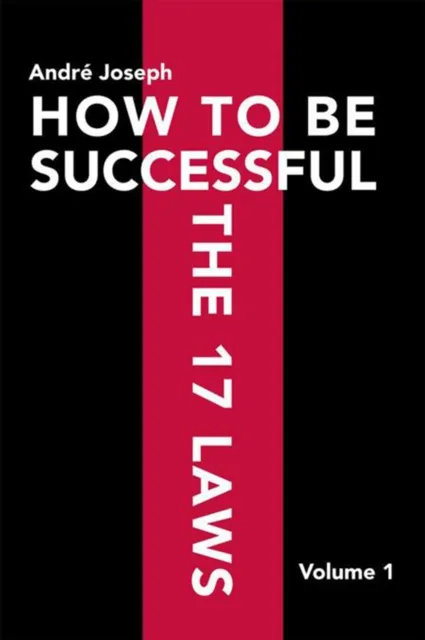 How to Be Successful the 17 Laws