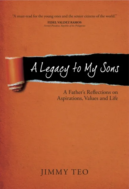 Legacy to My Sons: A Father's Reflections on Aspirations, Values and Life