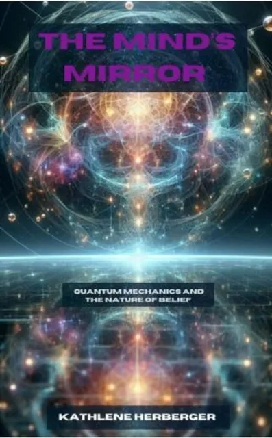 Mind's Mirror: Quantum Mechanics and the Nature of Belief