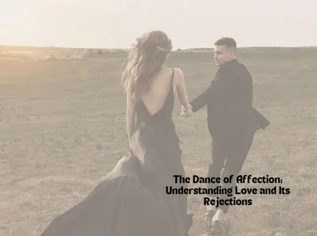 Dance of Affection: Understanding Love and Its Rejections