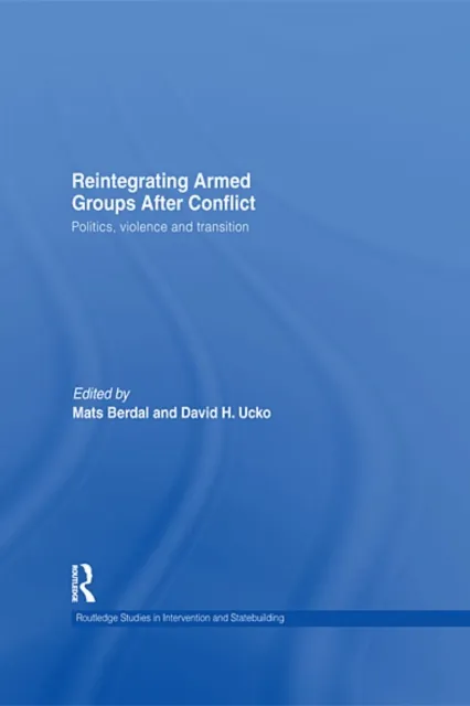 Reintegrating Armed Groups After Conflict