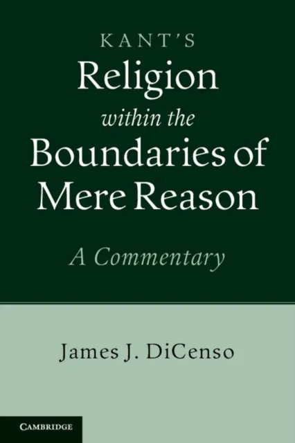 Kant: Religion within the Boundaries of Mere Reason
