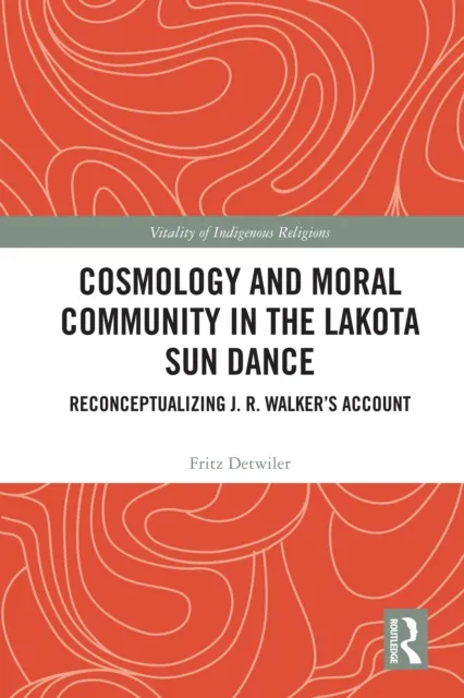 Cosmology and Moral Community in the Lakota Sun Dance