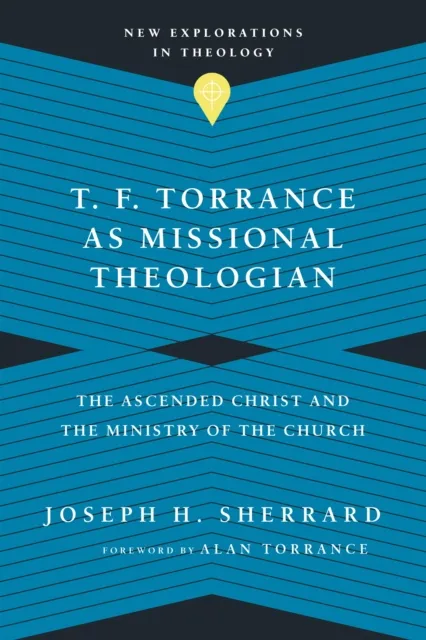 T. F. Torrance as Missional Theologian