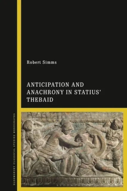 Anticipation and Anachrony in Statius  Thebaid