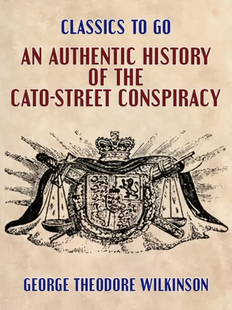 Authentic History of the Cato-Street Conspiracy